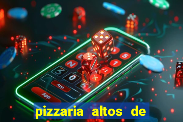 pizzaria altos de santana sjc